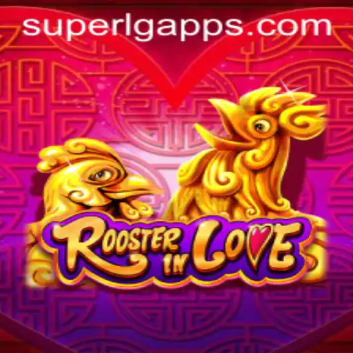Discover the Enchanting World of RoosterInLove: A Dive into SuperLG